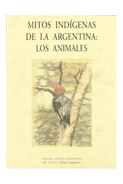 Mitos indígenas de la Argentina: Los Animales.